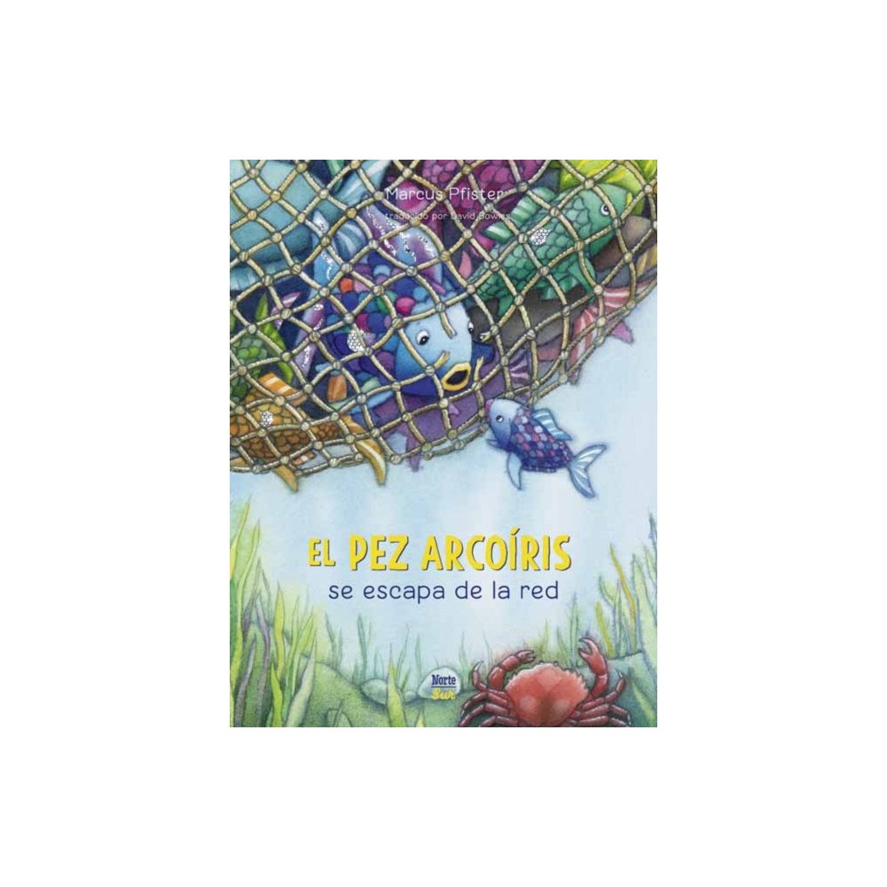 North-South Books El Pez Arcoiris se escapa de la red (inbunden, spa)