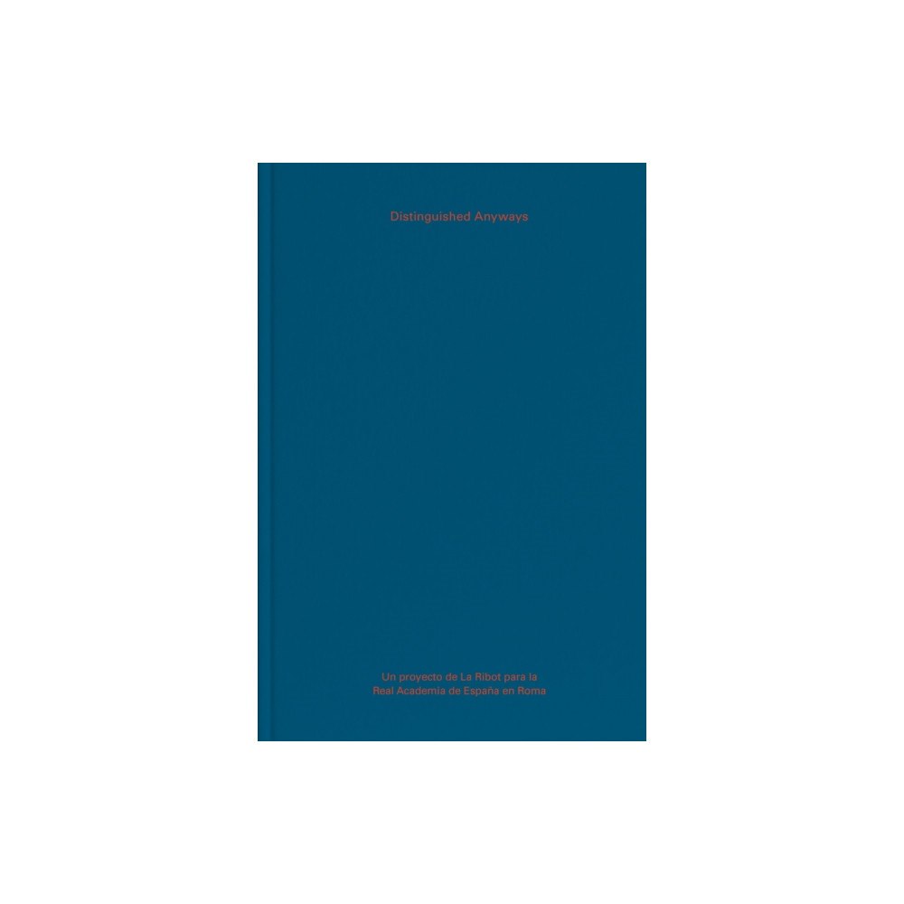 Turner Publicaciones, S.L. La Ribot. Distinguished anyways (inbunden, eng)