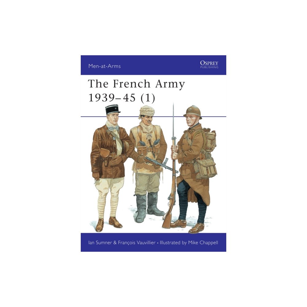 Bloomsbury Publishing PLC The French Army 1939–45 (1) (häftad, eng)