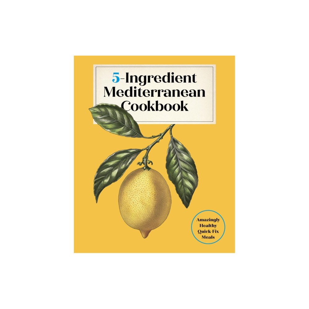 Quarto Publishing Group USA Inc 5-Ingredient Mediterranean Cookbook (inbunden, eng)