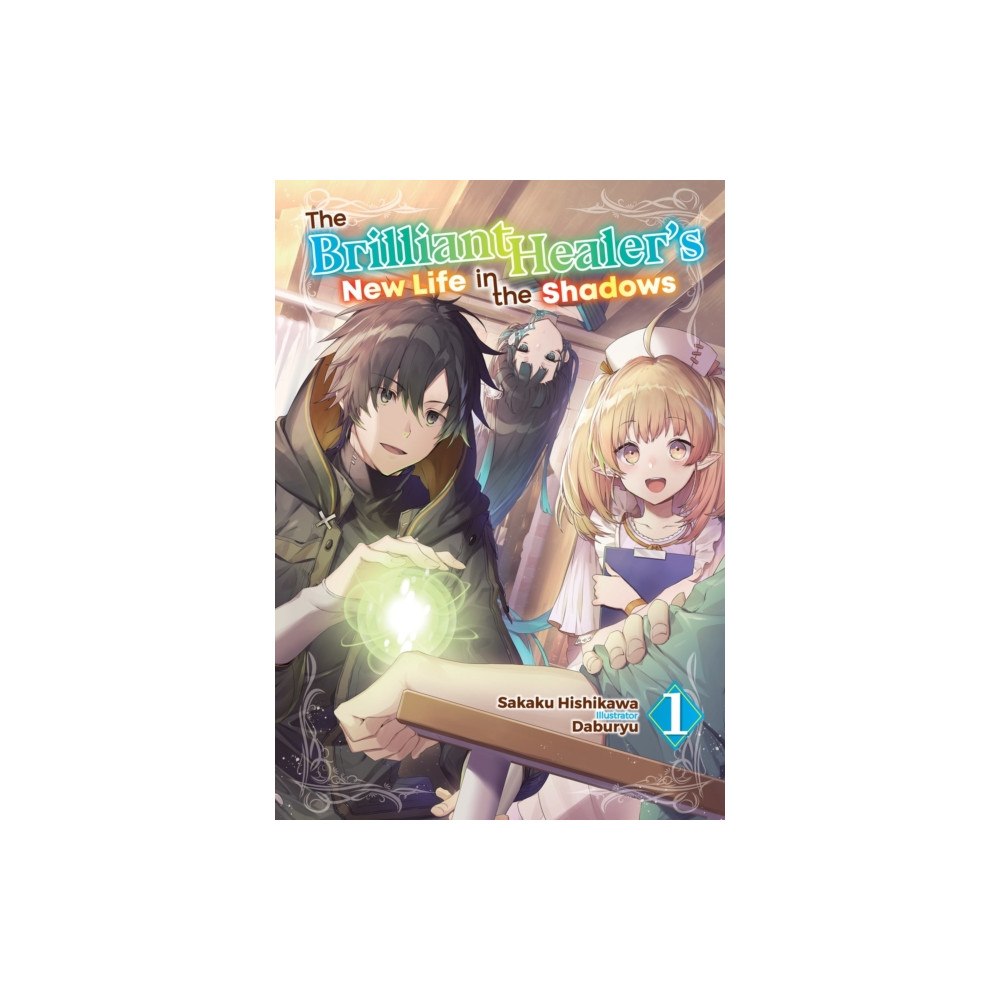 J-Novel Club The Brilliant Healer's New Life in the Shadows: Volume 1 (Light Novel) (häftad, eng)