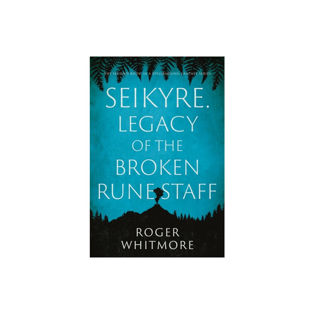Troubador Publishing Seikyre. Legacy of The Broken Rune Staff (inbunden, eng)