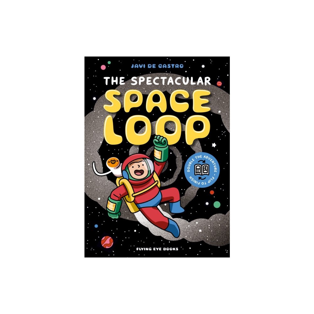 Flying Eye Books The Spectacular Space Loop (häftad, eng)