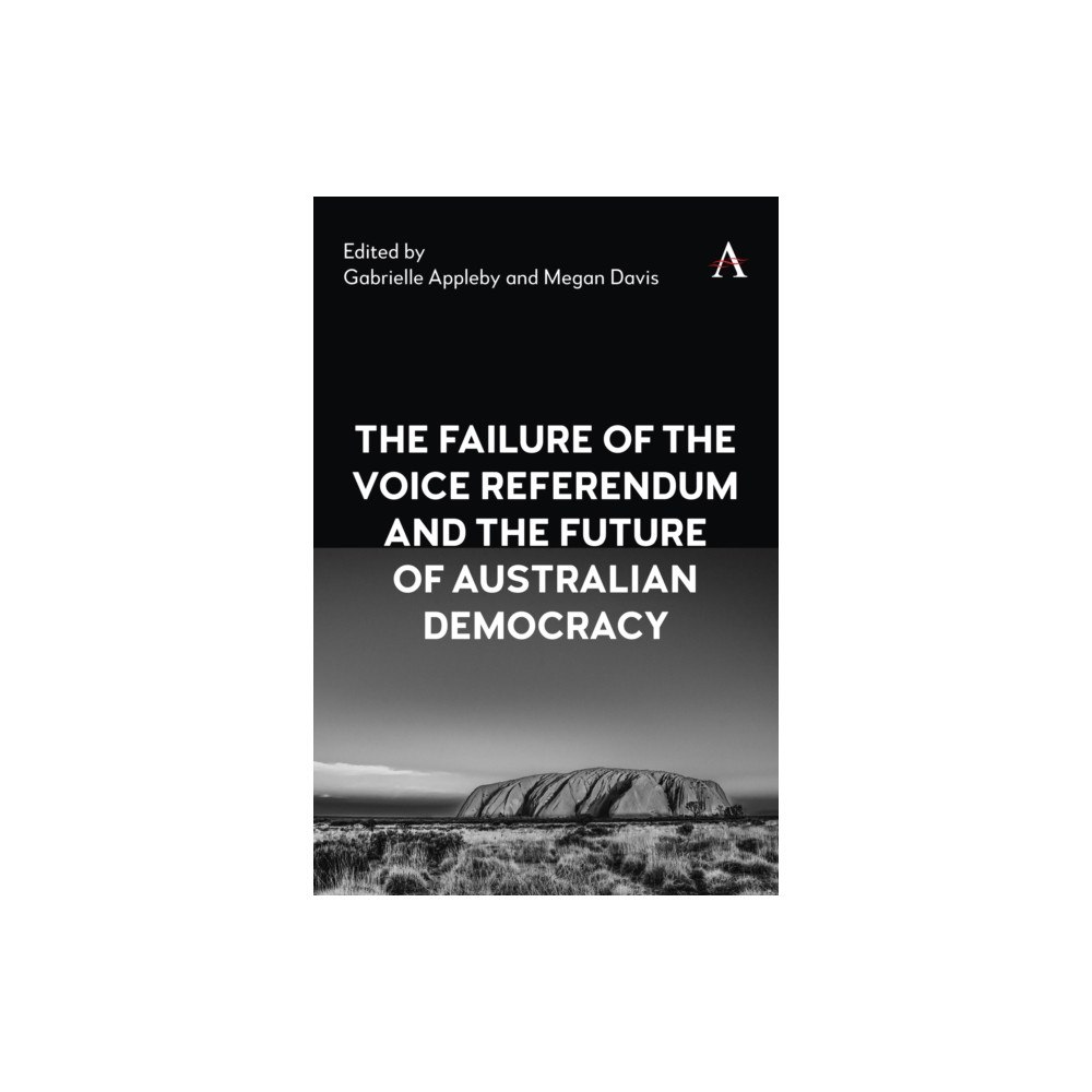 Anthem press The Failure of the Voice Referendum and the Future of Australian Democracy (inbunden, eng)