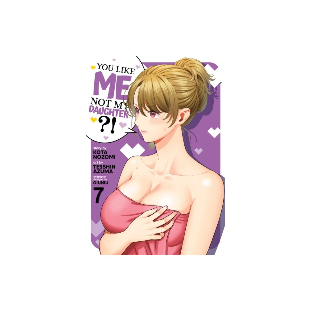 Seven Seas Entertainment, LLC You Like Me, Not My Daughter?! (Manga) Vol. 7 (häftad, eng)