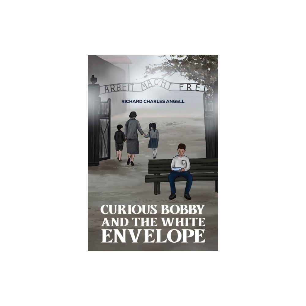 Austin Macauley Publishers Curious Bobby and the White Envelope (häftad, eng)