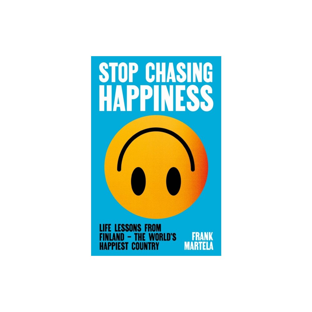 Atlantic Books Stop Chasing Happiness (häftad, eng)