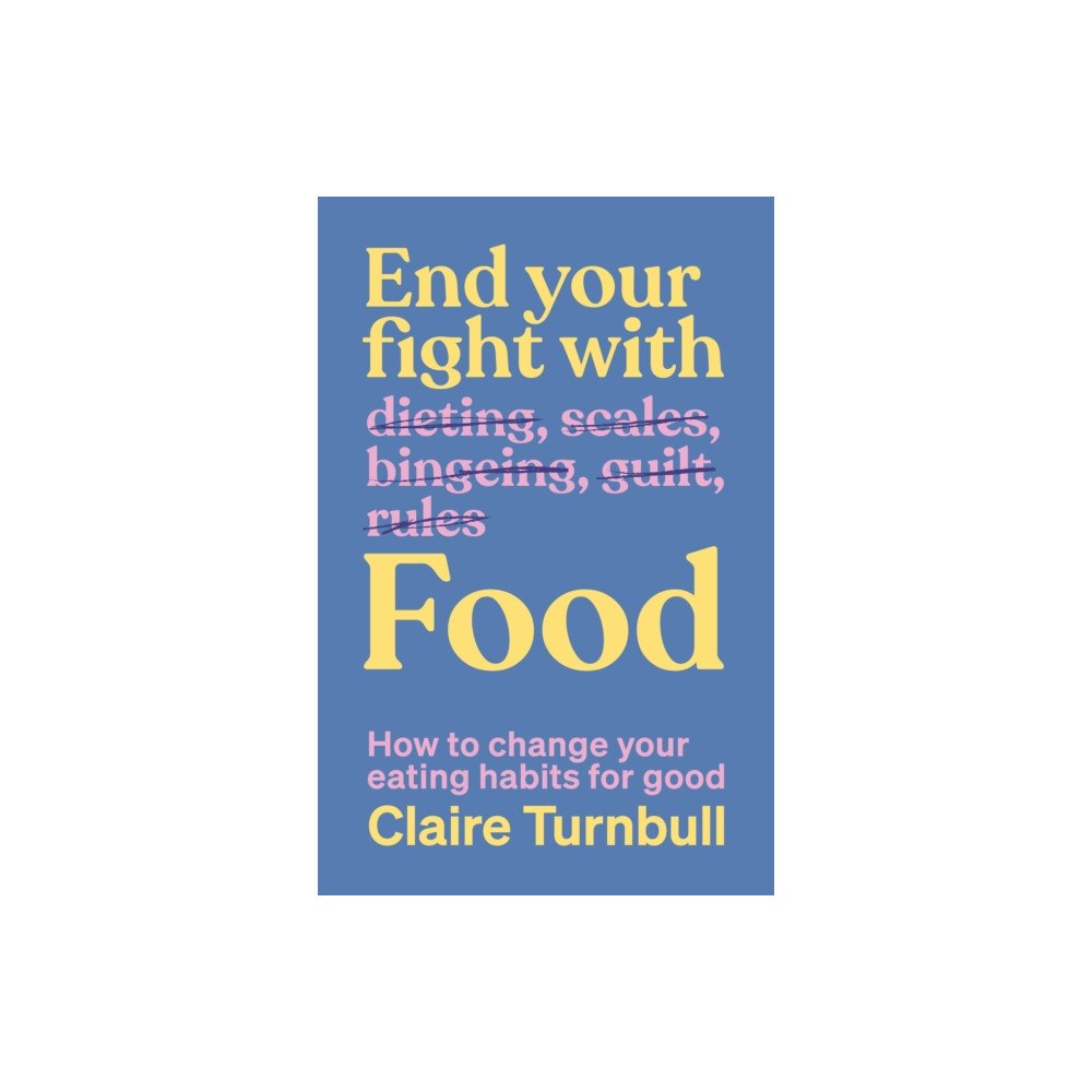 Allen & Unwin Aotearoa New Zealand End Your Fight with Food (häftad, eng)