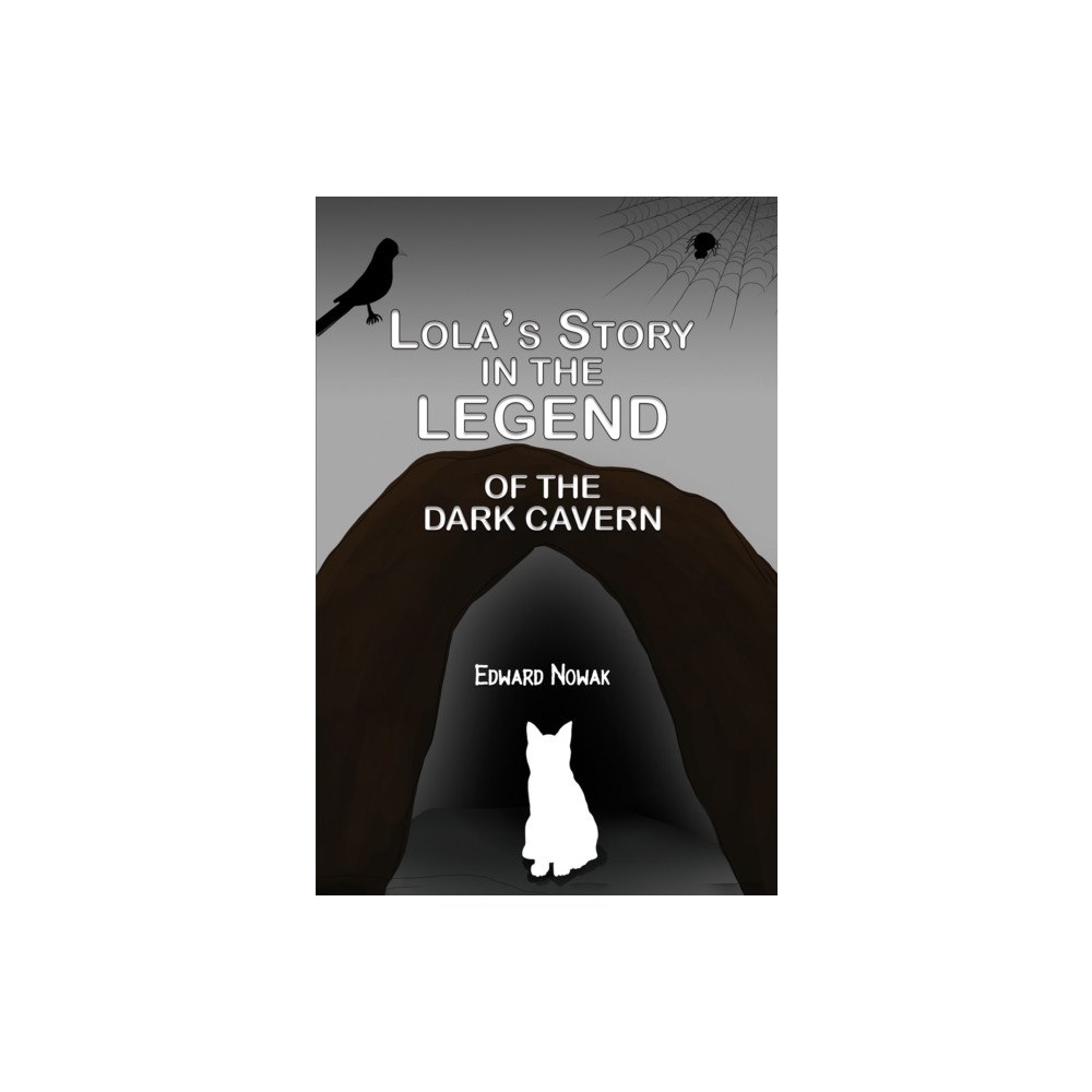 Austin Macauley Publishers Lola's Story in the Legend of the Dark Cavern (inbunden, eng)