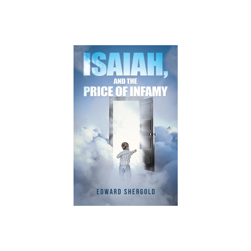 Austin Macauley Publishers Isaiah, and the Price of Infamy (häftad, eng)