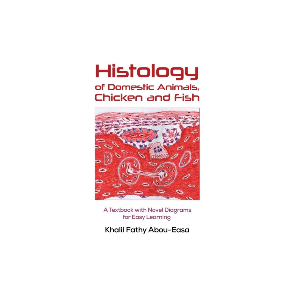 Austin Macauley Publishers Histology of Domestic Animals, Chicken and Fish (häftad, eng)