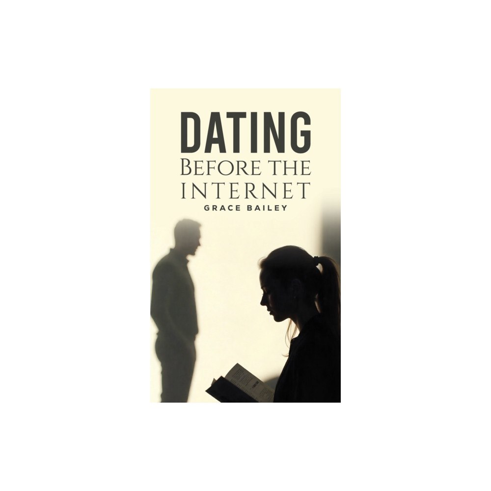 Austin Macauley Publishers Dating Before the Internet (häftad, eng)