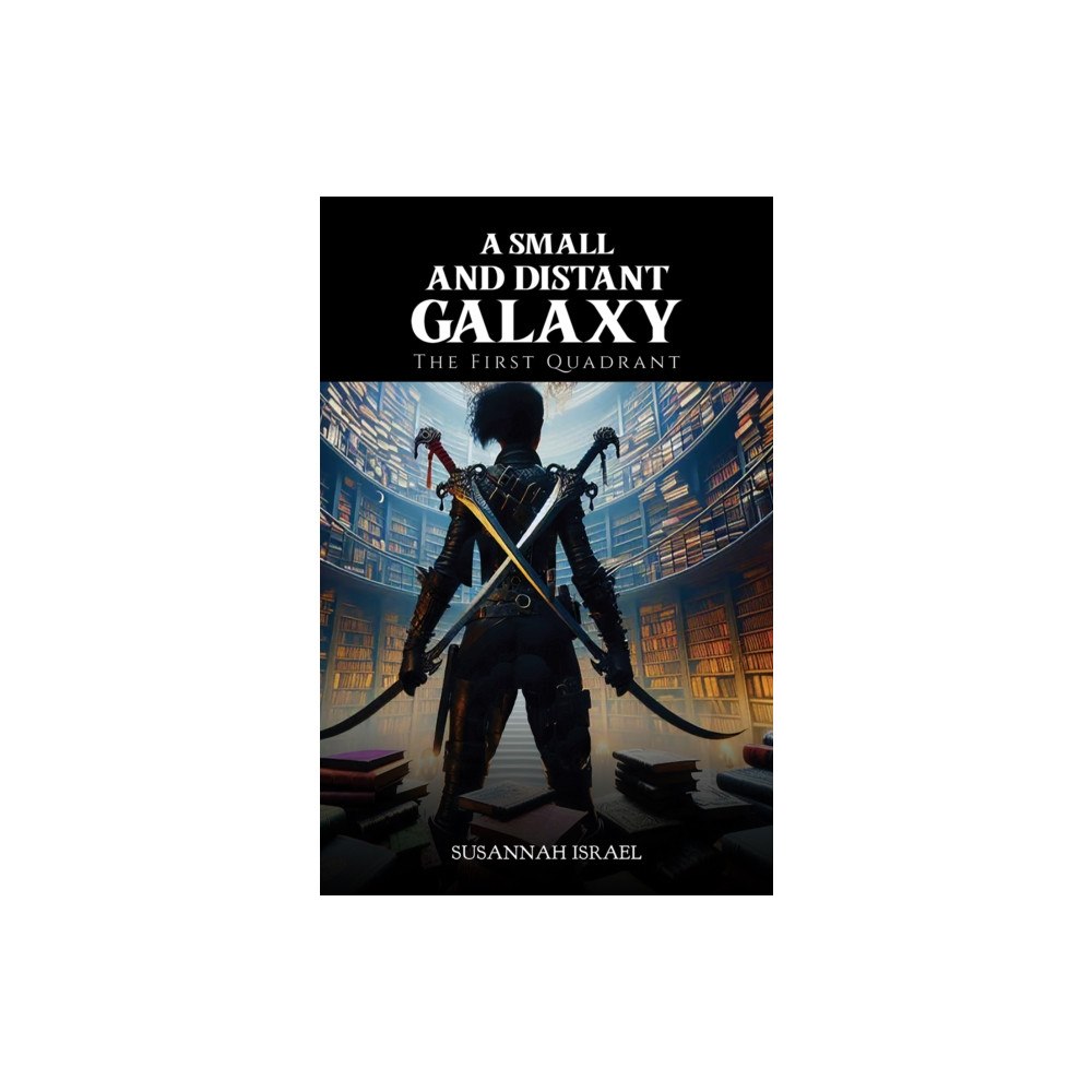 Austin Macauley Publishers LLC A Small and Distant Galaxy: The First Quadrant (häftad, eng)
