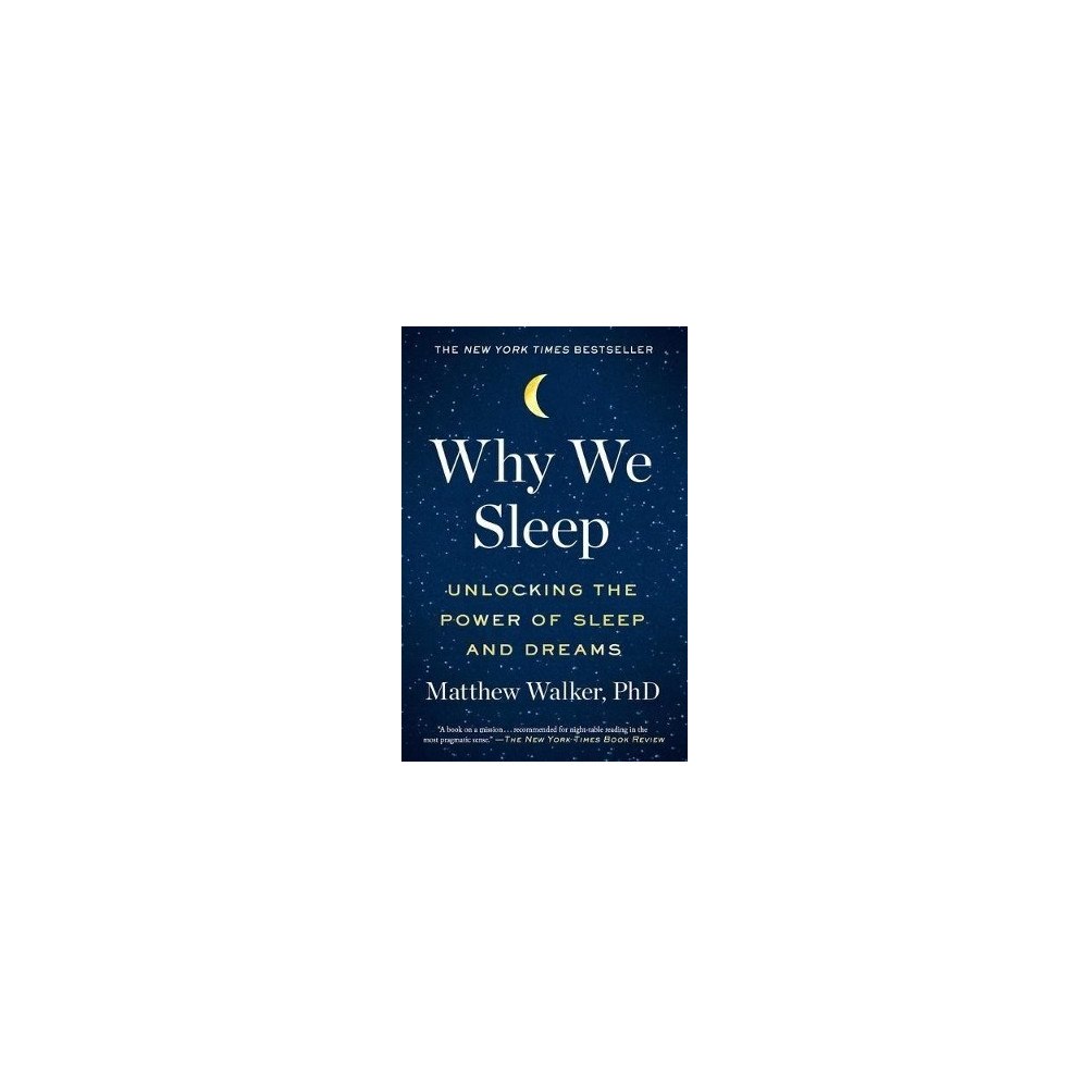Matthew Walker Why We Sleep: Unlocking the Power of Sleep and Dreams (häftad, eng)