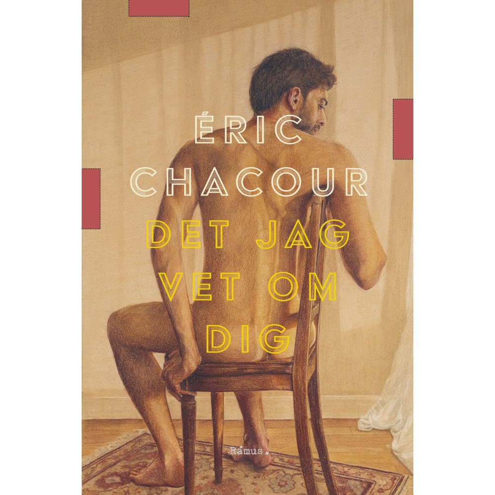 Éric Chacour Det jag vet om dig (inbunden)