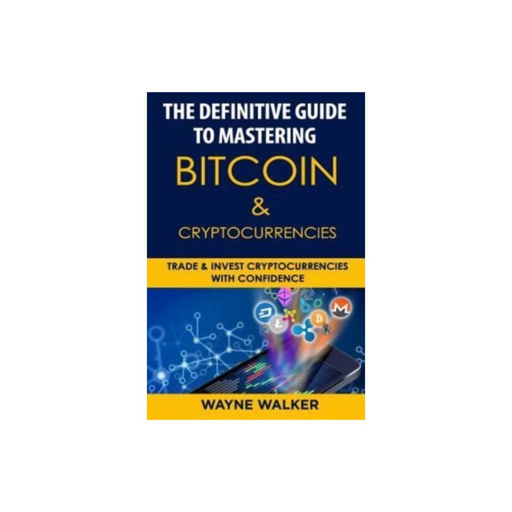 Independently Published The Definitive Guide to Mastering Bitcoin & Cryptocurrencies (häftad, eng)