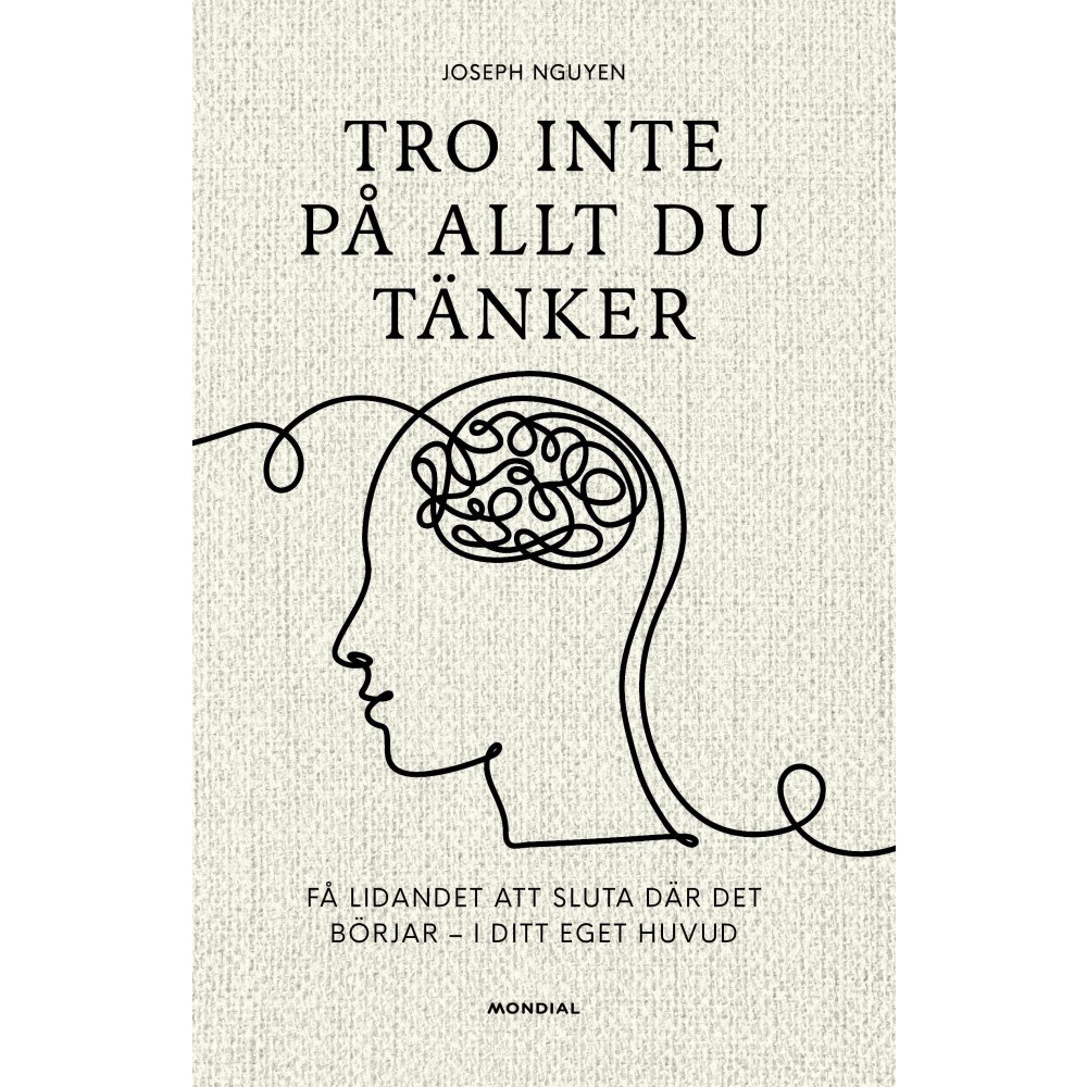 Joseph Nguyen Tro inte på allt du tänker (bok, kartonnage)