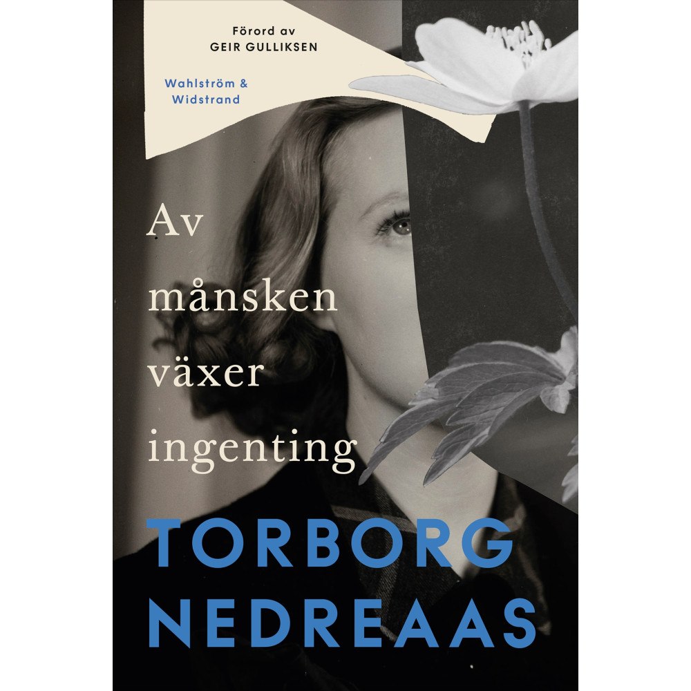 Torborg Nedreaas Av månsken växer ingenting (inbunden)