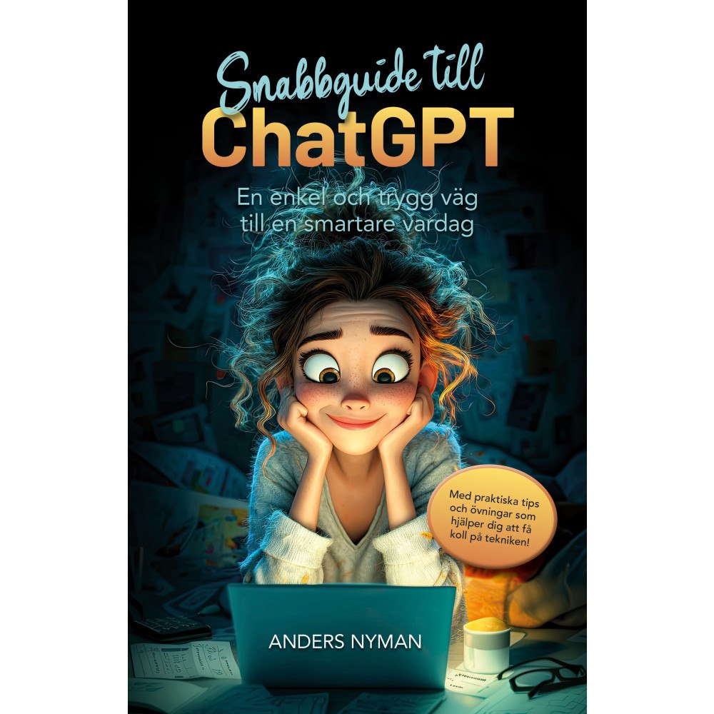 Anders Nyman Snabbguide till ChatGPT : en enkel och trygg väg till en smartare vardag (bok, danskt band)