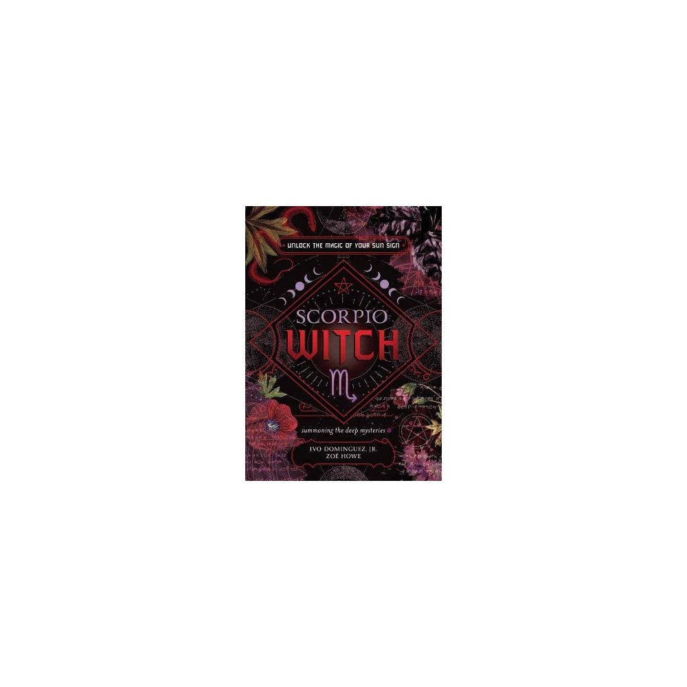 Ivo Dominguez Jr Scorpio Witch: Unlock the Magic of Your Sun Sign (häftad, eng)