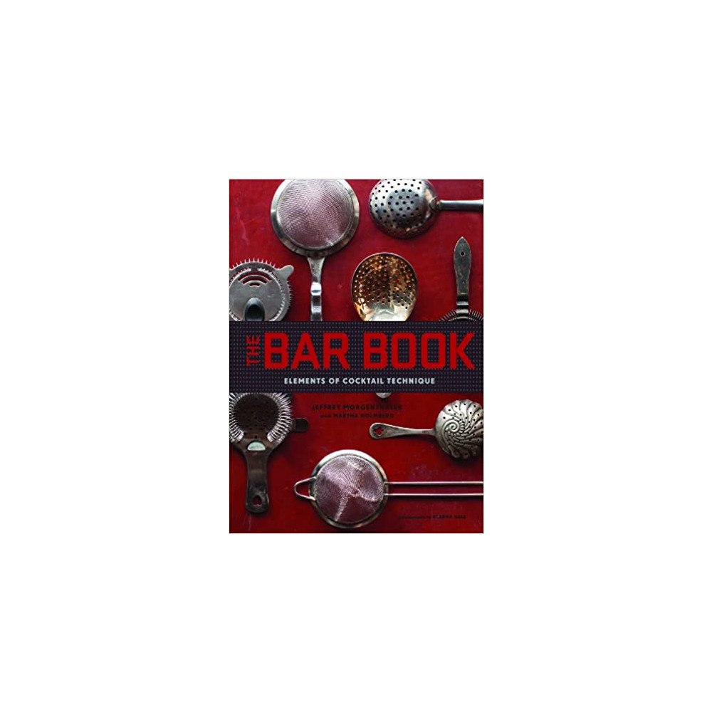 Mar Jeffrey Morgenthaler Bar book - elements of cocktail technique (inbunden, eng)