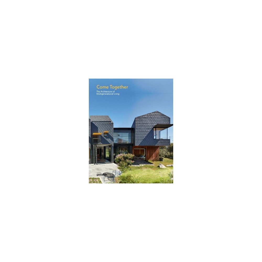 Gestalten Come Together: The Architecture of Multigenerational Living (inbunden, eng)