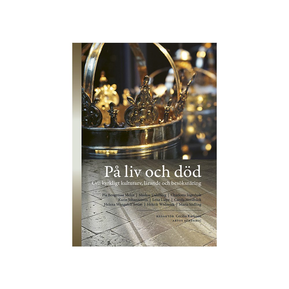 Cecilia Karlsson På liv och död : om kyrkligt kulturarv, lärande och besöksnäring (bok, danskt band)