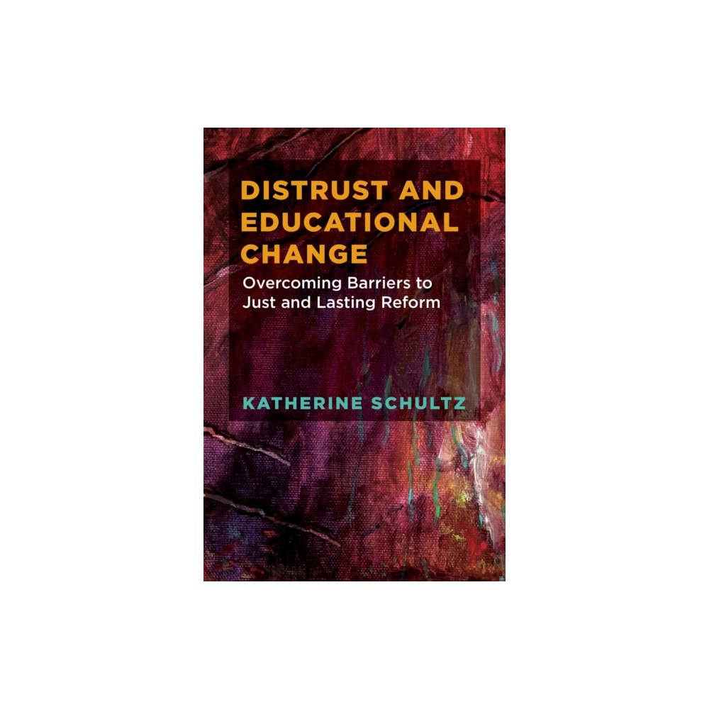 Harvard Educational Publishing Group Distrust and Educational Change (häftad, eng)