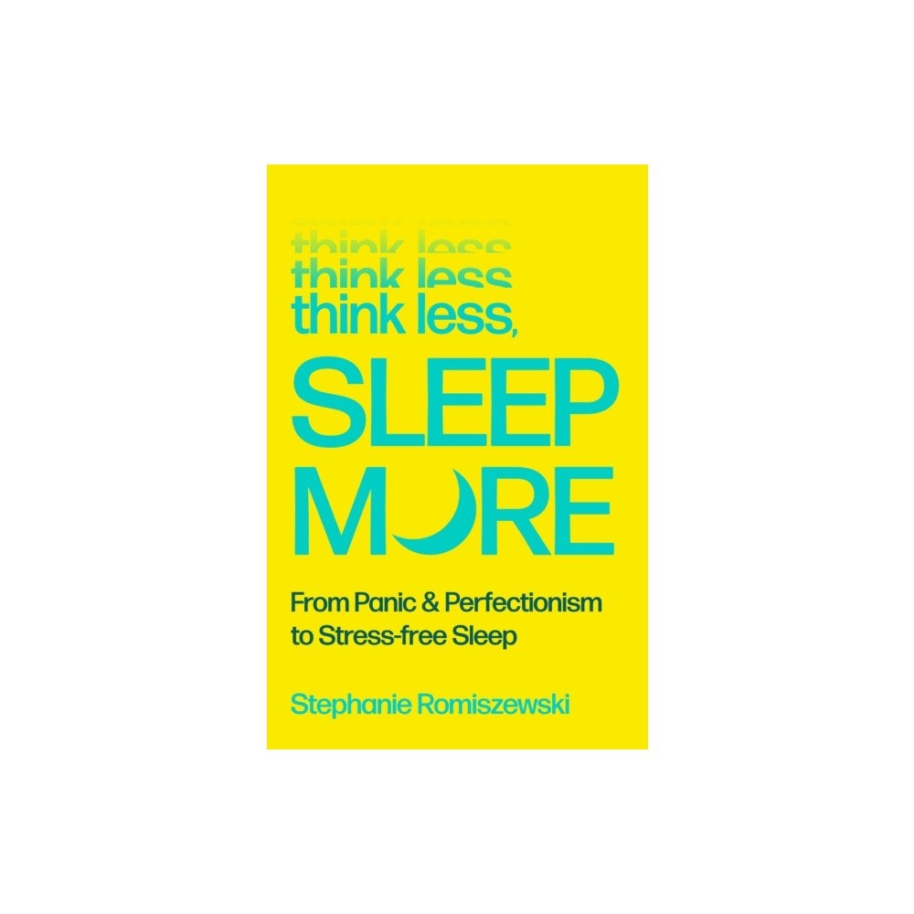 Atlantic Books Think Less, Sleep More (häftad, eng)