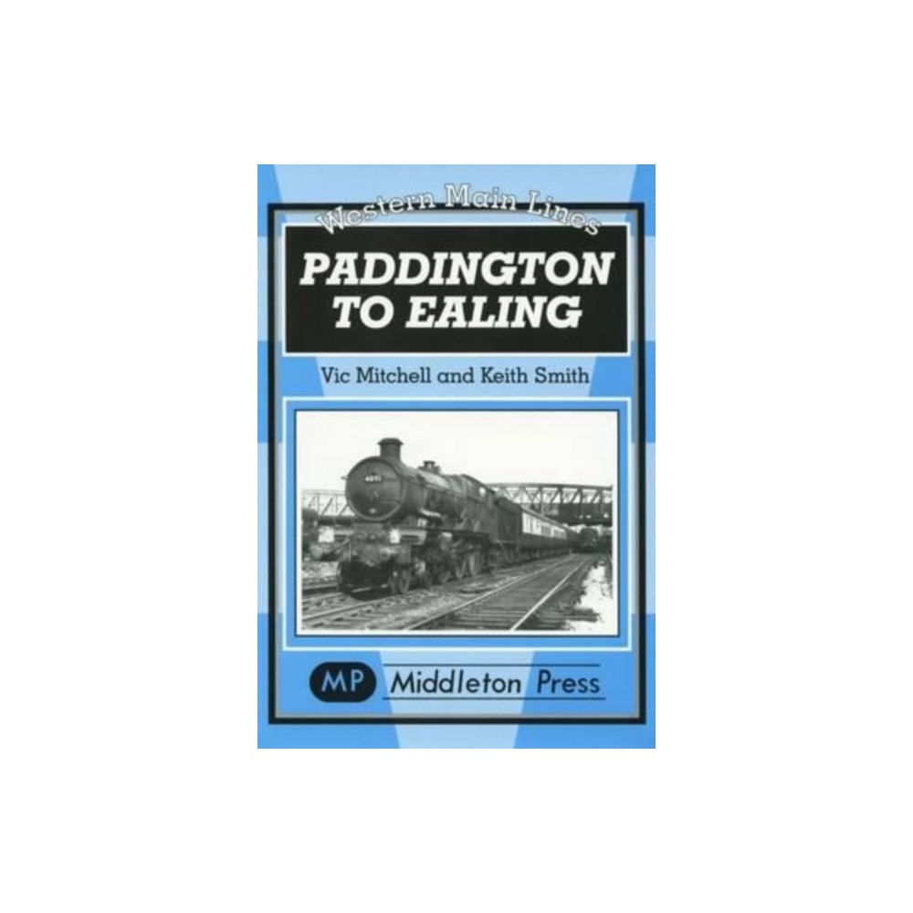 Middleton Press Paddington to Ealing (inbunden, eng)