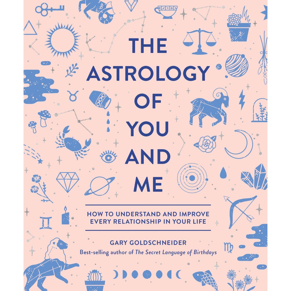 Gary Goldschneider Astrology of you and me - how to understand and improve every relationship (inbunden, eng)