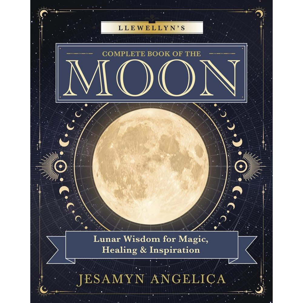 Jesamyn Angelica Llewellyn's Complete Book of the Moon: Lunar Wisdom for Magic, Healing & Inspiration (häftad, eng)