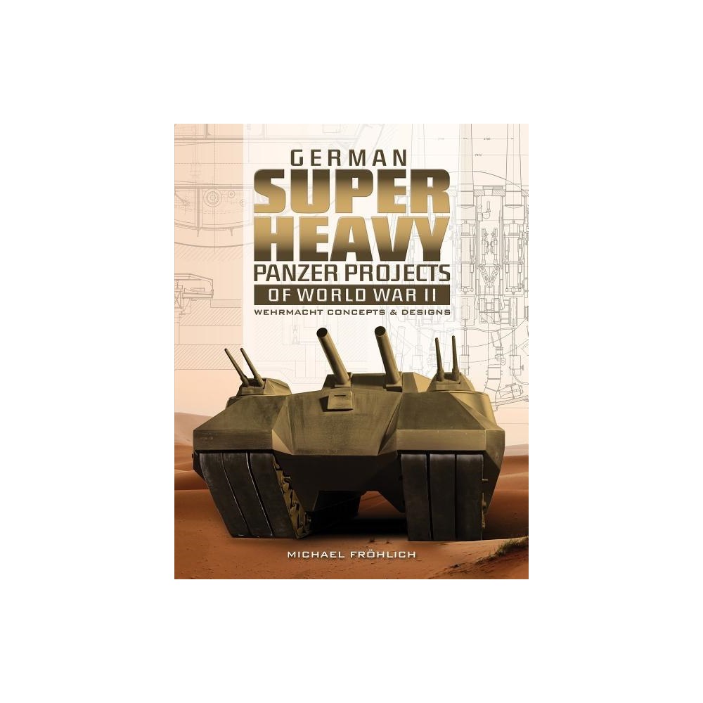 Schiffer Publishing Ltd German Superheavy Panzer Projects Of World War Ii (inbunden, eng)