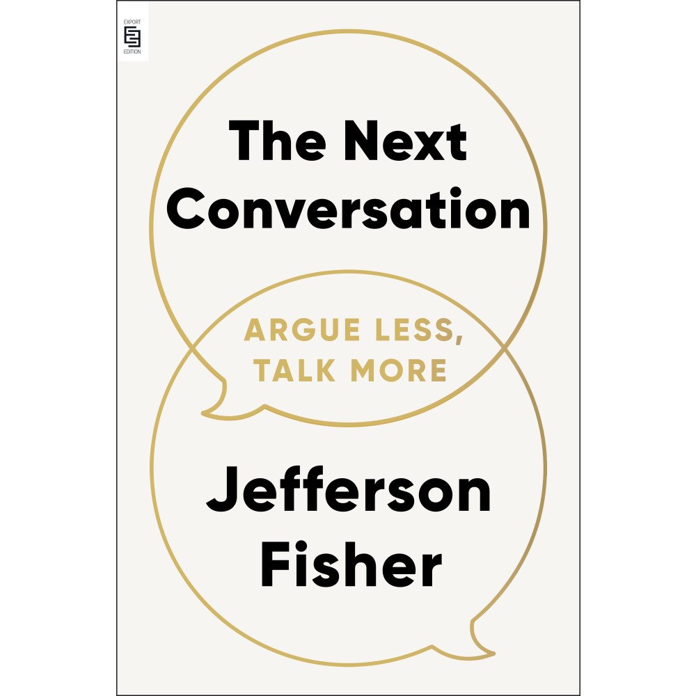 Jefferson Fisher The Next Conversation: Argue Less, Talk More (häftad, eng)