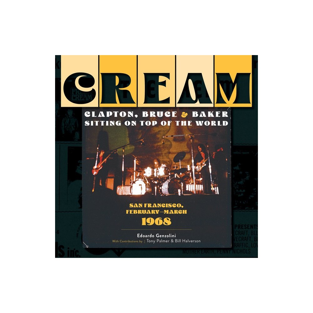 Schiffer Publishing Ltd Cream: Clapton, Bruce & Baker Sitting On Top Of The World (inbunden, eng)