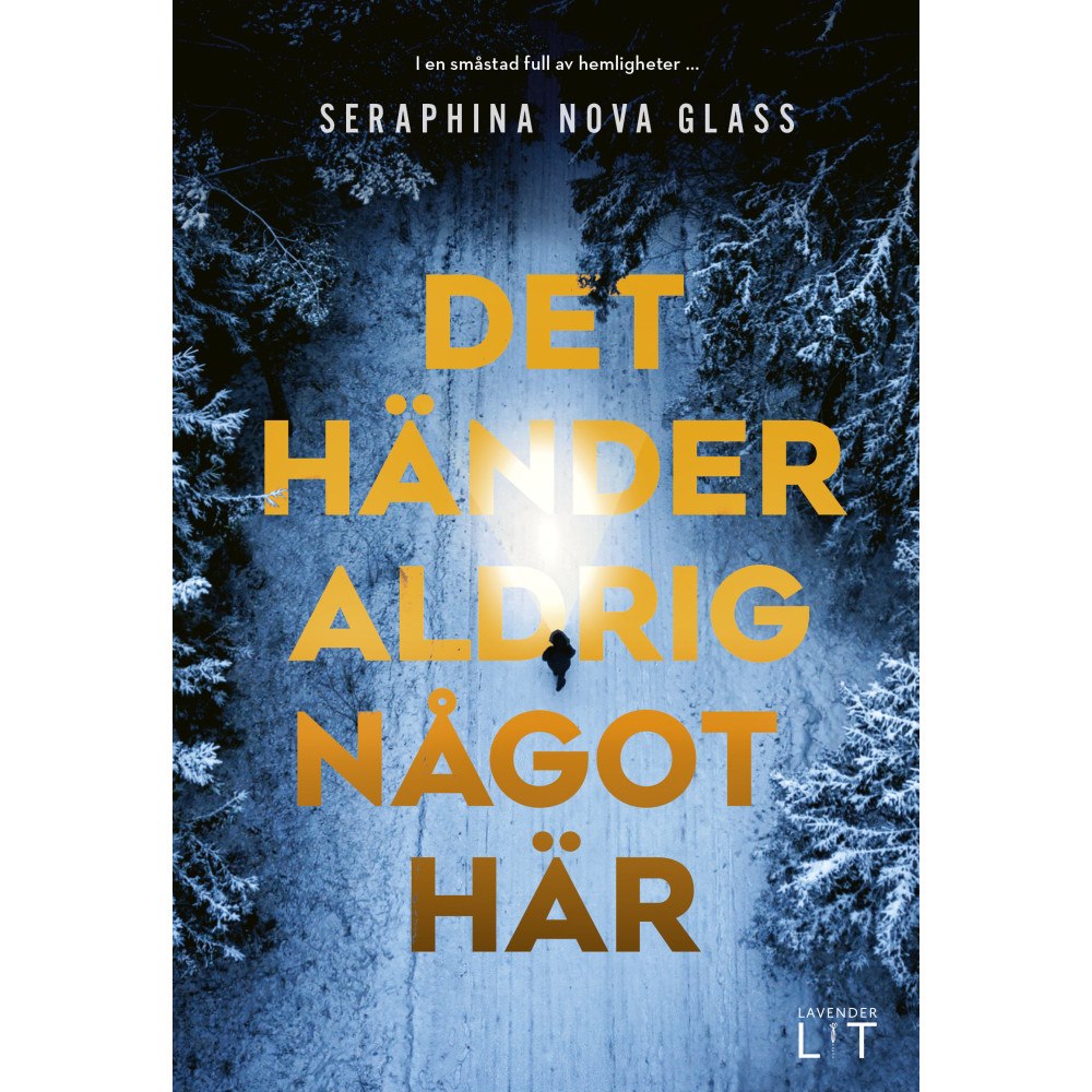 Seraphina Nova Glass Det händer aldrig något här (bok, kartonnage)