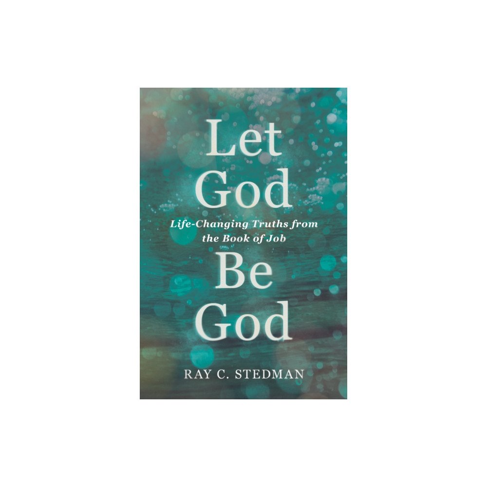 Discovery House Publishers,U.S. Let God Be God (häftad, eng)