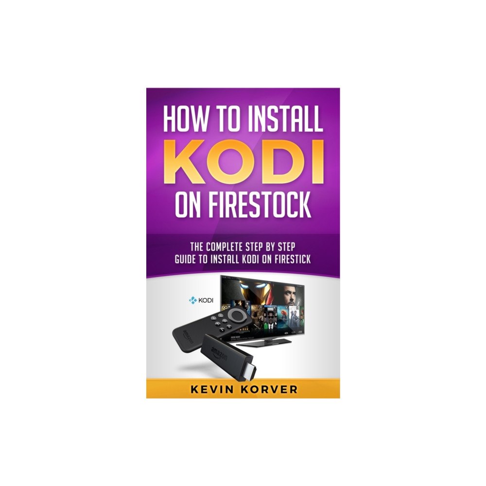 Platinum Press LLC How to Install Kodi on Firestick (häftad, eng)