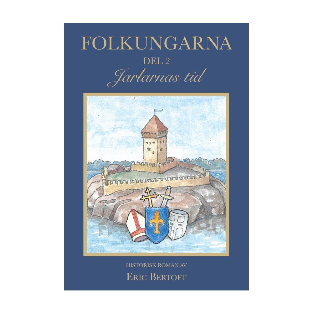 Eric Bertoft Folkungarna Del 2: Jarlarnas tid (bok, danskt band)