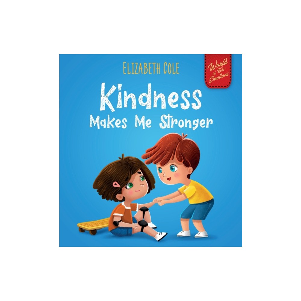 Elizabeth Cole Kindness Made Me Stronger (inbunden, eng)