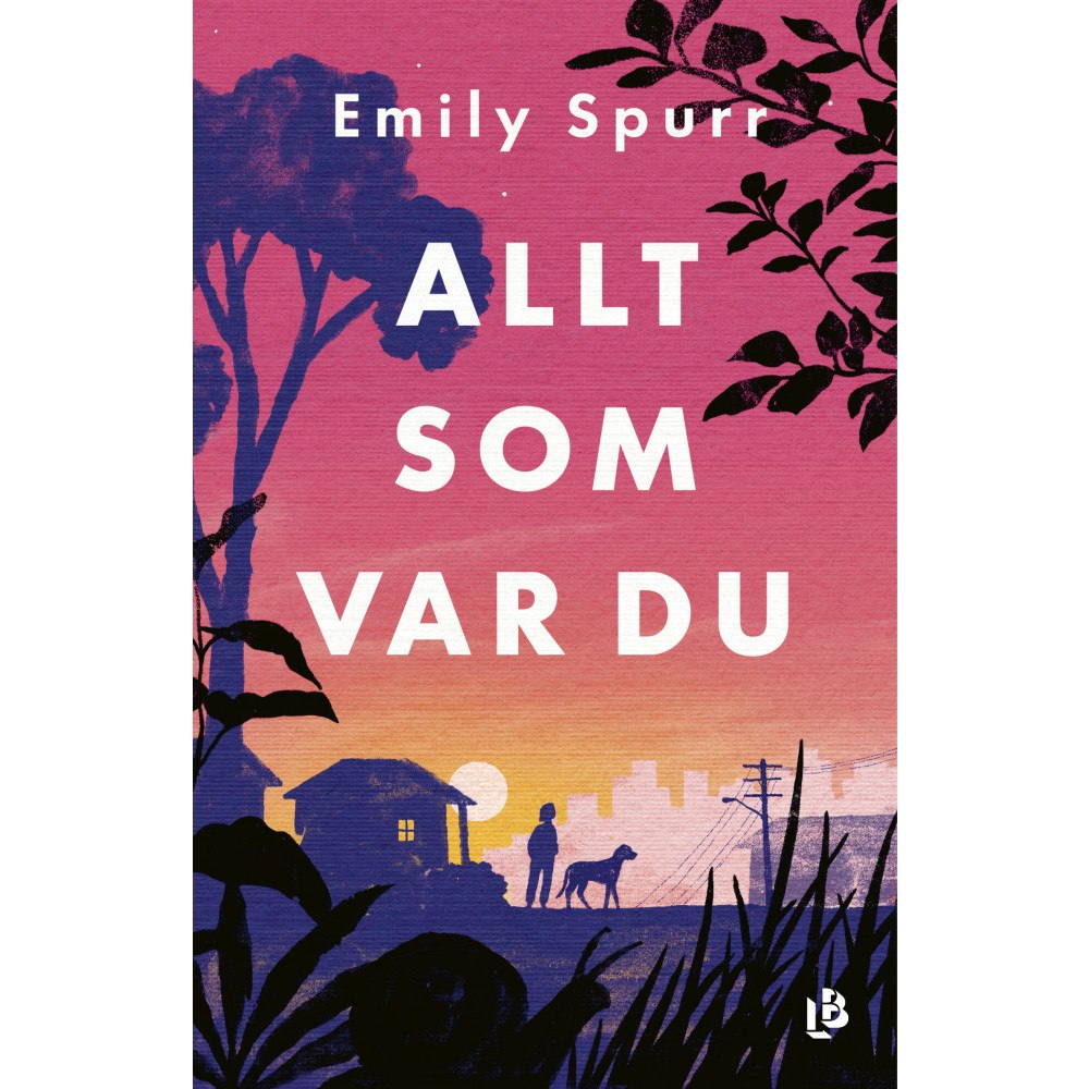 Emily Spurr Allt som var du (inbunden)