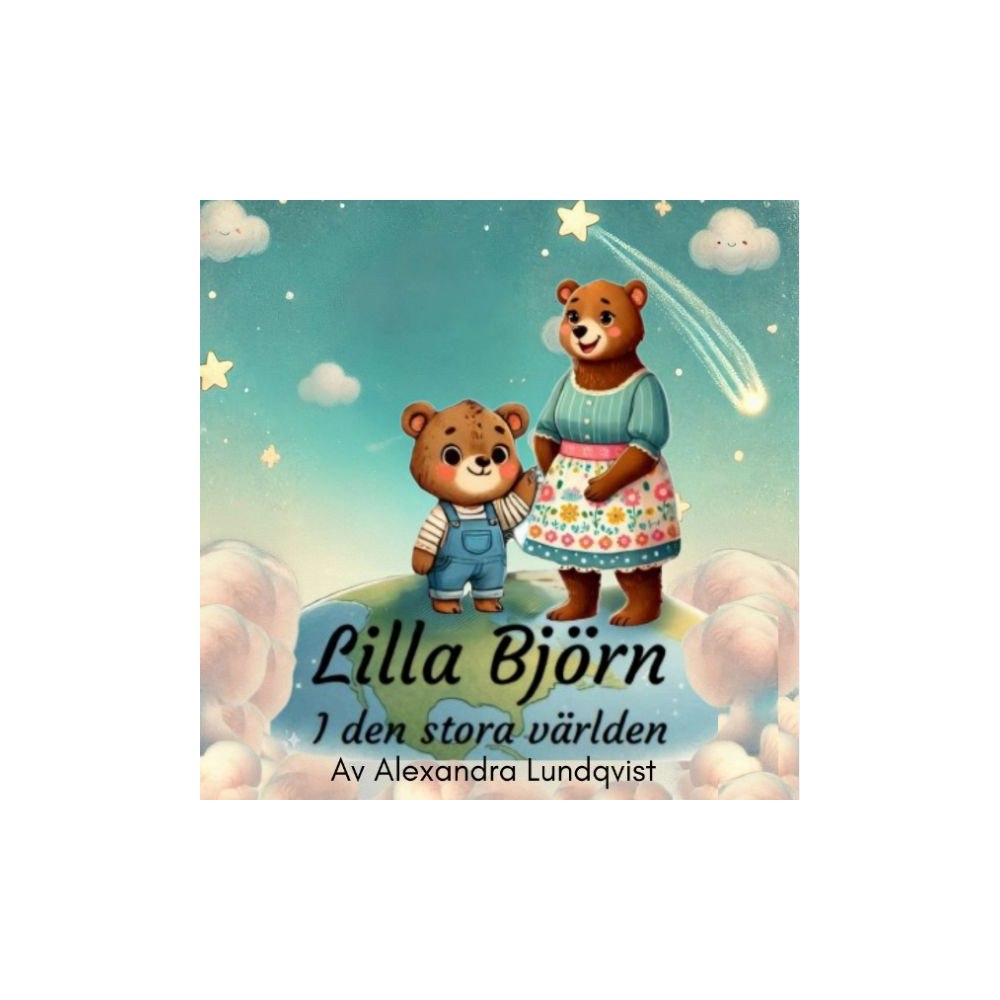 Alexandra Lundqvist Lilla Björn i den stora världen (bok)