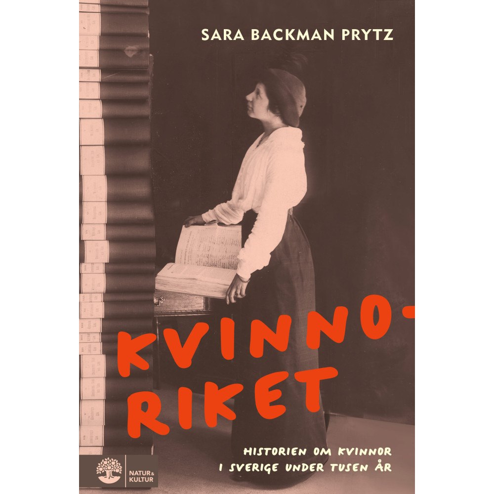 Sara Backman Prytz Kvinnoriket : Historien om kvinnor i Sverige under tusen år (inbunden) (Skadad)