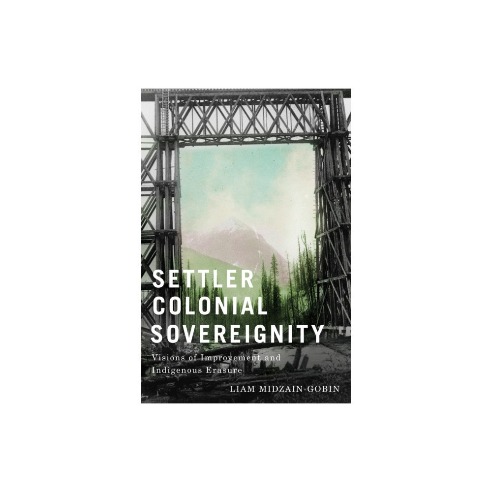 McGill-Queen's University Press Settler Colonial Sovereignty (häftad, eng)