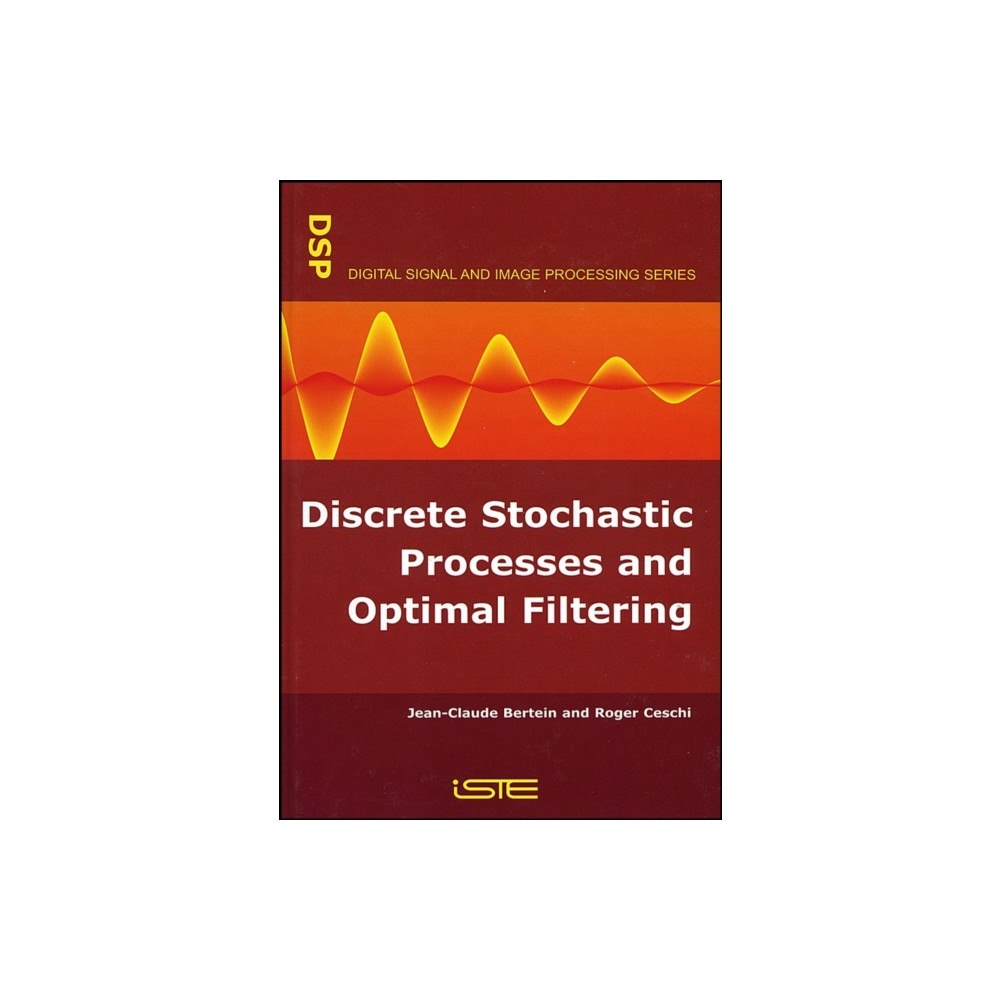 ISTE Ltd and John Wiley & Sons Inc Discrete Stochastic Processes and Optimal Filtering (inbunden, eng)