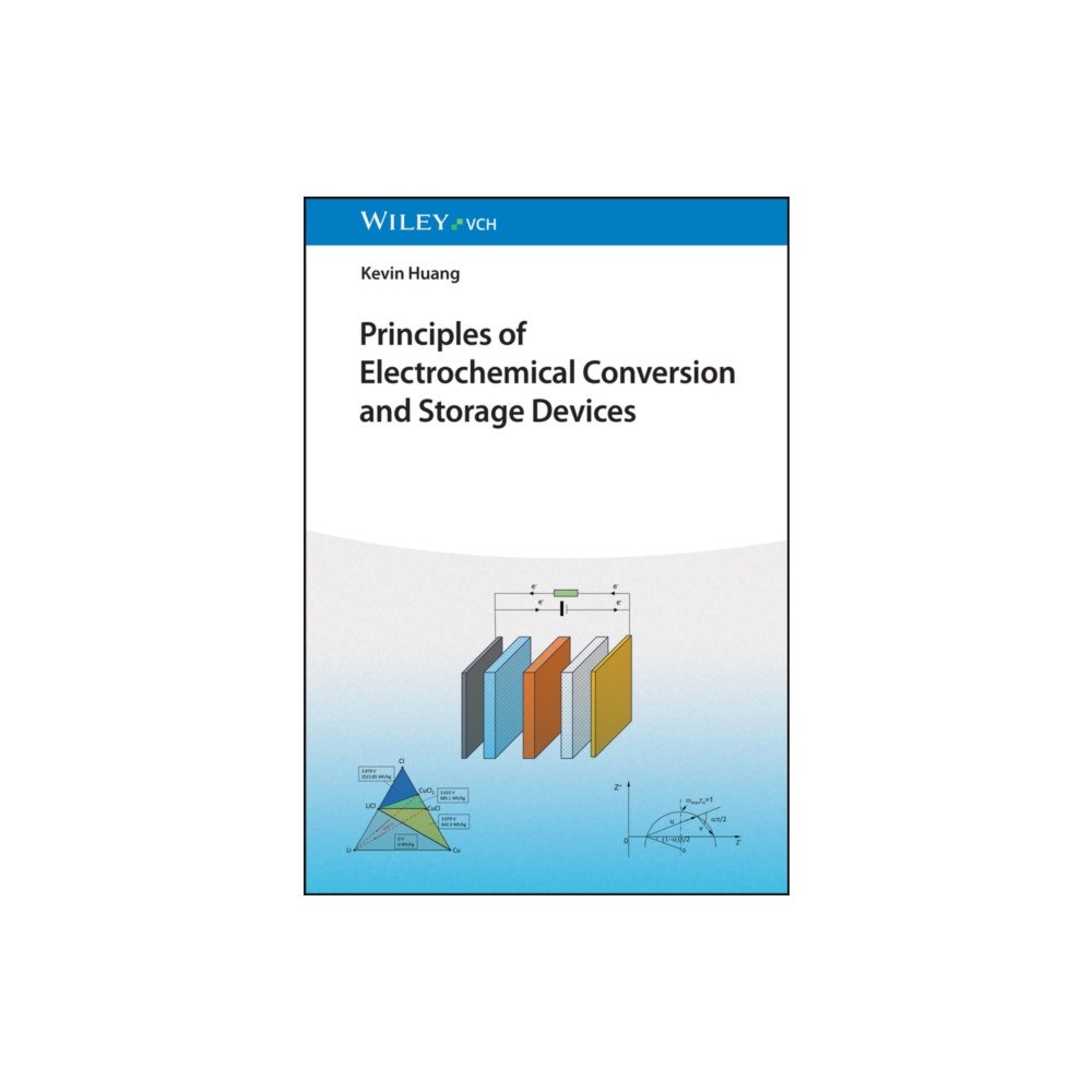 Wiley-VCH Verlag GmbH Principles of Electrochemical Conversion and Storage Devices (häftad, eng)