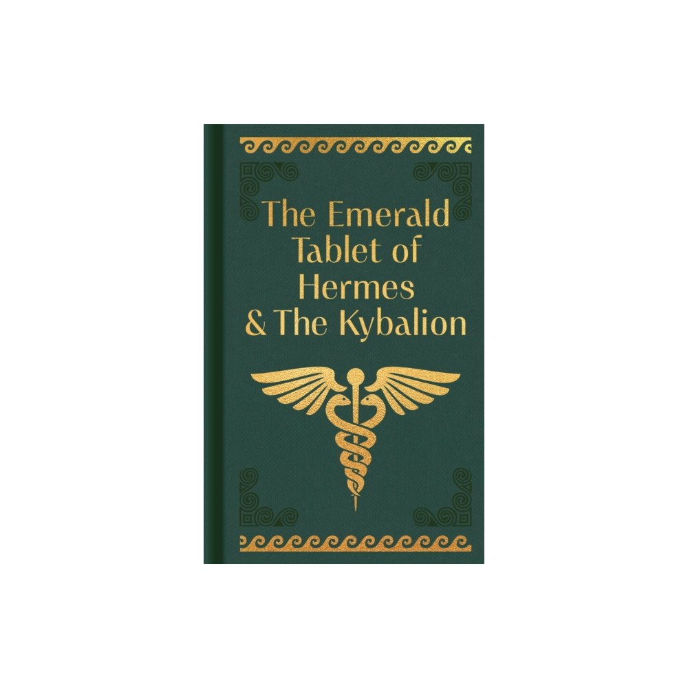 Arcturus publishing ltd The Emerald Tablet of Hermes & The Kybalion (inbunden, eng)