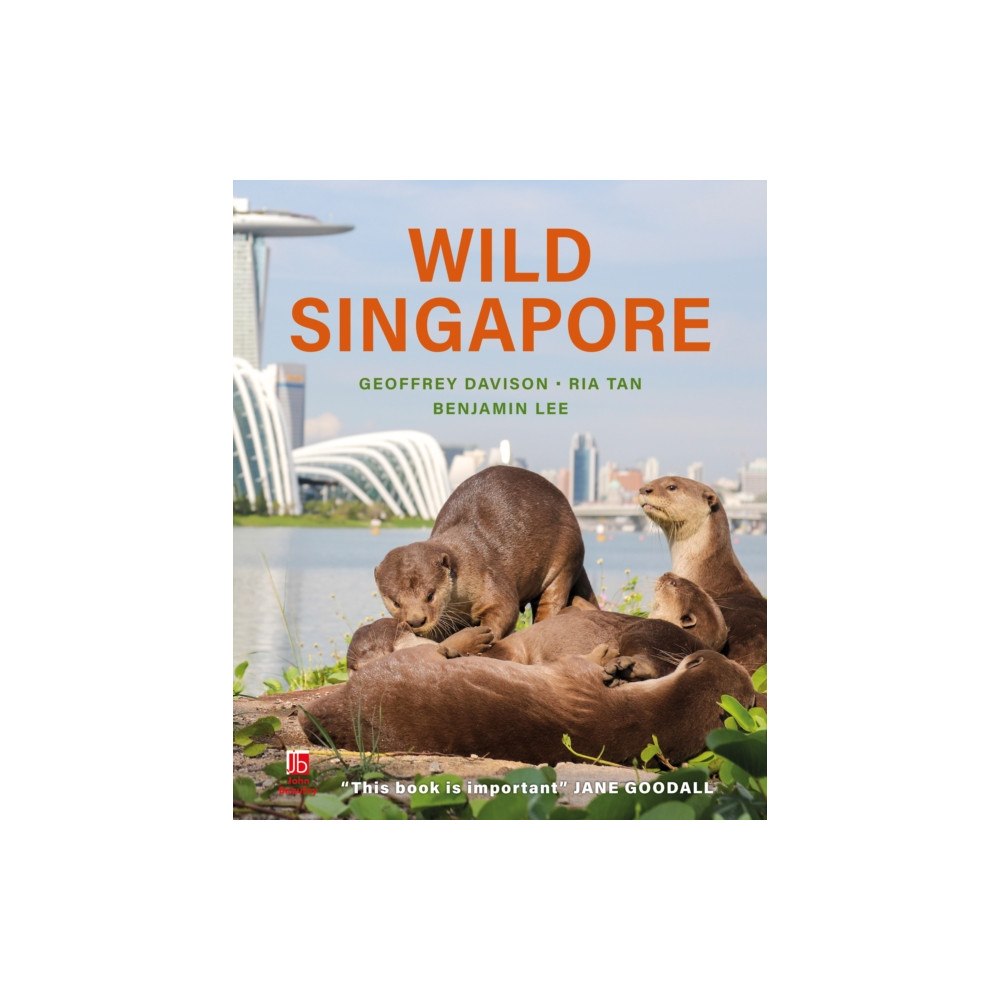 John Beaufoy Publishing Ltd Wild Singapore (inbunden, eng)