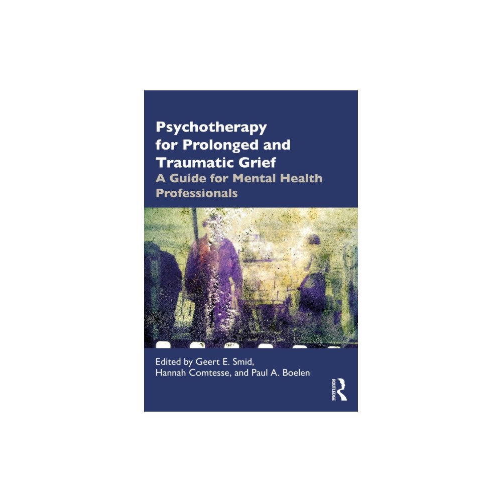Taylor & francis ltd Psychotherapy for Prolonged and Traumatic Grief (häftad, eng)