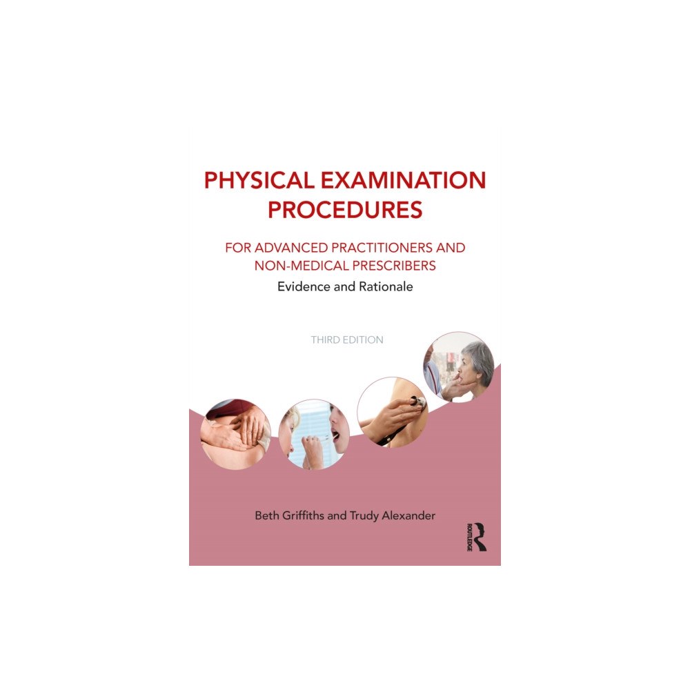 Taylor & francis ltd Physical Examination Procedures for Advanced Practitioners and Non-Medical Prescribers (häftad, eng)